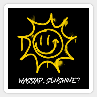 Wassap sunshine , smiley, sunny Magnet